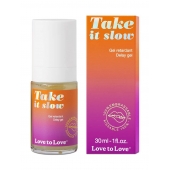 Пролонгирующий гель для мужчин Take It Slow - 30 мл. - Love to Love - купить с доставкой в Орске