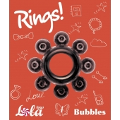 Чёрное эрекционное кольцо Rings Bubbles - Lola Games - в Орске купить с доставкой
