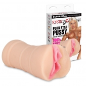 Мастурбатор-вагина PORN STAR PUSSY - Erotic Fantasy - в Орске купить с доставкой