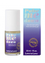 Стимулирующий гель для пениса Pulse Me Down - 30 мл. - Love to Love - купить с доставкой в Орске